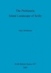 The Prehistoric Island Landscape of Scilly