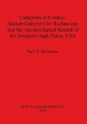 Campfires in Context: Hunter-Gatherer Fire Technology and the Archaeological Record of the Southern High Plains USA