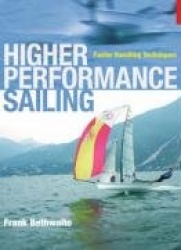 Higher Performance Sailing - Faster Handling Techniques