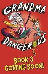 Grandma Dangerous and the Toe of Treachery