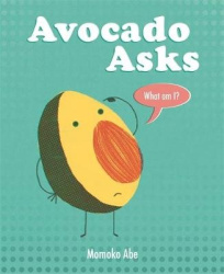 Avocado Asks - What Am I?