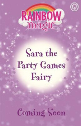 Rainbow Magic: Sara the Party Games Fairy - The Birthday Party Fairies Book 2