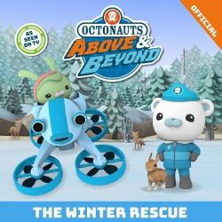 Octonauts Above & Beyond: The Winter Rescue - An official Octonauts storybook adventure