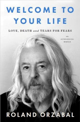 Welcome to Your Life - Love, Death and Tears for Fears; The instant Sunday Times Bestseller