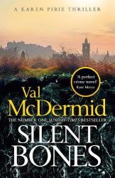 Silent Bones - The powerful new Karen Pirie thriller from the no.1 bestselling author