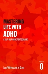 Mastering Life with ADHD - A Self-help Guide For Teenagers