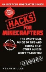 Hacks for Minecrafters - An Unofficial Minecrafters Guide
