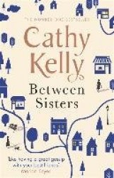 Between Sisters - A warm, wise story about family and friendship from the #1 Sunday Times bestseller
