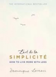 L'art de la Simplicité (The English Edition) - How to Live More With Less