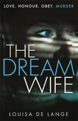 The Dream Wife - The gripping psychological thriller with a twist you won't see coming