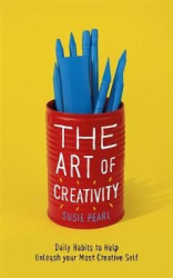 The Art of Creativity - 7 Powerful Habits to Unlock Your Full Potential