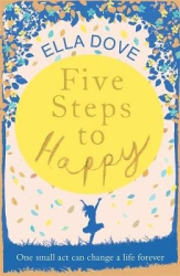 Five Steps to Happy - An uplifting novel based on a true story