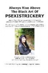 Always Rise Above the Black Art of Psexistrickery