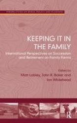Keeping it in the Family - International Perspectives on Succession and Retirement on Family Farms