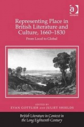 Representing Place in British Literature and Culture, 1660-1830 - From Local to Global