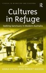 Cultures in Refuge - Seeking Sanctuary in Modern Australia