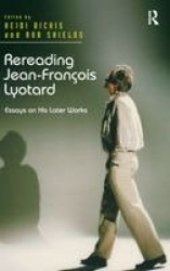 Rereading Jean-François Lyotard - Essays on His Later Works