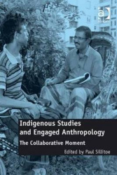 Indigenous Studies and Engaged Anthropology - The Collaborative Moment
