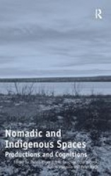 Nomadic and Indigenous Spaces - Productions and Cognitions