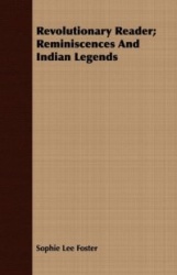 Revolutionary Reader; Reminiscences and Indian Legends