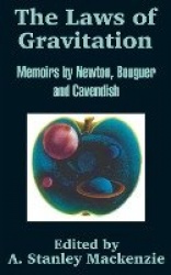 The Laws of Gravitation - Memoirs by Newton, Bouguer and Cavendish