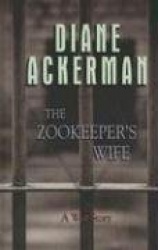 The Zookeeper's Wife: A War Story