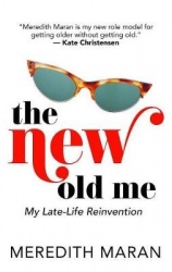 The New Old Me: My Late-Life Reinvention