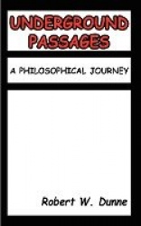 Underground Passages - A Philosophical Journey