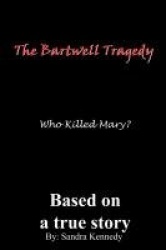 The Bartwell Tragedy Who Killed Mary? - Based on A True Story