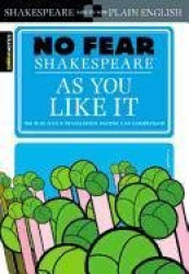 As You Like It (No Fear Shakespeare) - No Fear Shakespeare Side-by-Side Plain English
