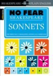 Sonnets (No Fear Shakespeare) - No Fear Shakespeare Side-by-Side Plain English