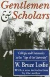 Gentlemen and Scholars - College and Community in the Age of the University