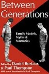 Between Generations - Family Models, Myths and Memories