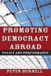 Promoting Democracy Abroad - Policy and Performance