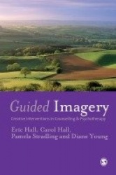 Guided Imagery - Creative Interventions in Counselling & Psychotherapy