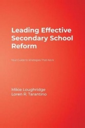 Leading Effective Secondary School Reform - Your Guide to Strategies That Work