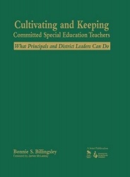 Cultivating and Keeping Committed Special Education Teachers - What Principals and District Leaders Can Do