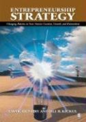 Entrepreneurship Strategy - Changing Patterns in New Venture Creation, Growth, and Reinvention