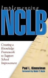 Implementing NCLB - Creating a Knowledge Framework to Support School Improvement