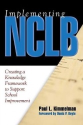 Implementing NCLB - Creating a Knowledge Framework to Support School Improvement
