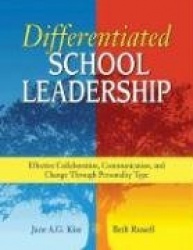 Differentiated School Leadership - Effective Collaboration, Communication, and Change Through Personality Type