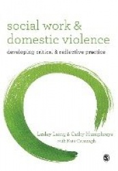 Social Work and Domestic Violence - Developing Critical and Reflective Practice