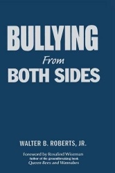 Bullying From Both Sides - Strategic Interventions for Working With Bullies & Victims