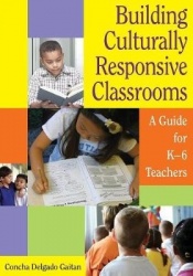 Building Culturally Responsive Classrooms - A Guide for K-6 Teachers