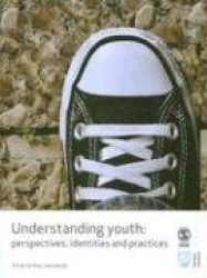 Understanding Youth - Perspectives, Identities & Practices
