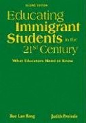 Educating Immigrant Students in the 21st Century - What Educators Need to Know