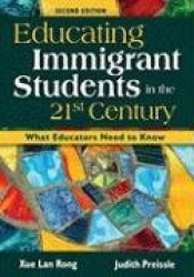 Educating Immigrant Students in the 21st Century - What Educators Need to Know