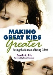 Making Great Kids Greater - Easing the Burden of Being Gifted