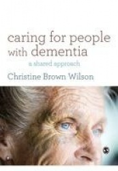 Caring for People with Dementia - A Shared Approach