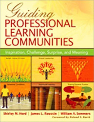 Guiding Professional Learning Communities - Inspiration, Challenge, Surprise, and Meaning